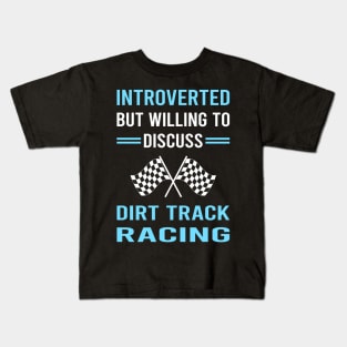 Introverted Dirt Track Racing Race Kids T-Shirt